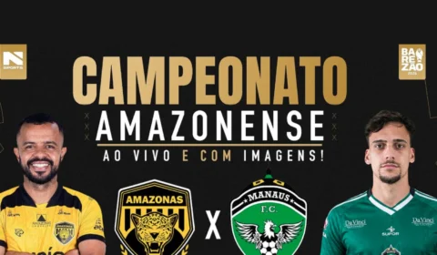 Amazonas e Manaus se enfrentam em clássico pelo Amazonense
